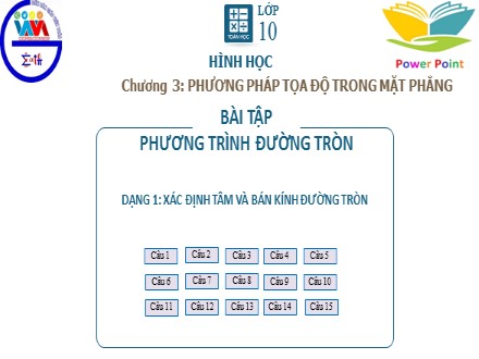 Bài giảng môn Toán Lớp 10 - Chương 3: Phương pháp tọa độ trong mặt phẳng, Bài: Bài tập Phương trình đường tròn
