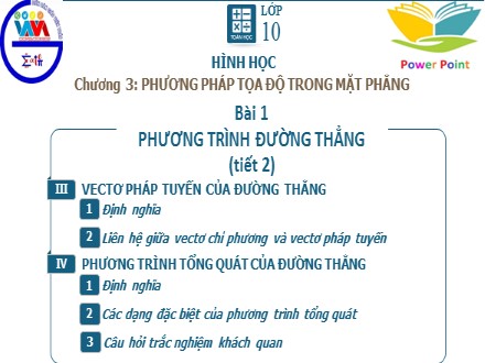 Bài giảng môn Toán Lớp 10 - Chương 3: Phương pháp tọa độ trong mặt phẳng, Bài 1: Phương trình đường thẳng (Tiết 2)