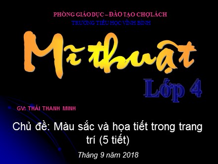 Bài giảng môn Mĩ thuật Lớp 1 - Chủ đề: Màu sắc và họa tiết trong trang trí