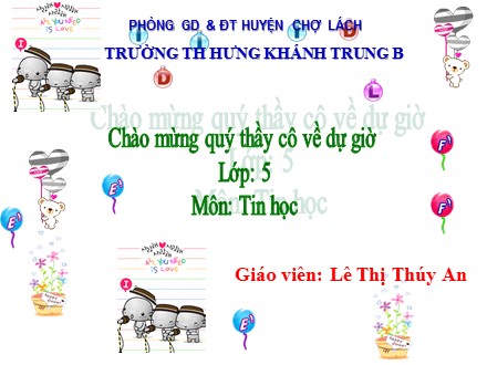 Bài giảng môn Tin học Lớp 3 - Bài 4: Thủ tục trong Logo (tiếp theo) - Lê Thị Thúy An