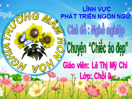 Giáo án mầm non lớp chồi - Chủ đề : Nghề nghiệp, Chuyện Chiếc áo đẹp - Lê Thị Mỹ Chi