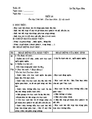 Giáo án môn Âm Nhạc Lớp 1 - Tiết 10: Ôn tập bài hát Tìm bạn thân, Lý cây xanh - Lê Thị Ngọc Hân