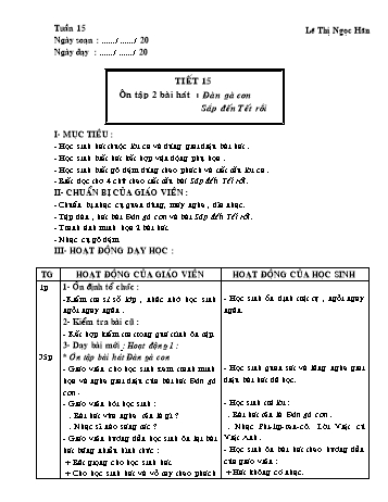 Giáo án môn Âm Nhạc Lớp 1 - Tiết 15: Ôn tập bài hát Đàn gà con và Sắp đến Tết rồi - Lê Thị Ngọc Hân