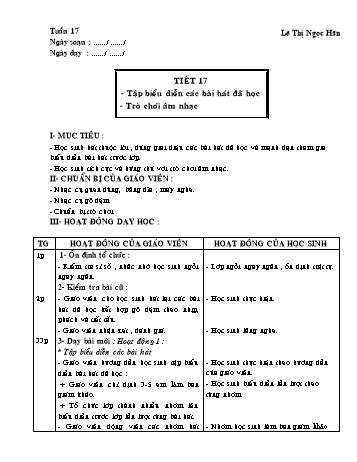 Giáo án môn Âm Nhạc Lớp 1 - Tiết 17: Tập biểu diễn các bài hát đã học - Lê Thị Ngọc Hân