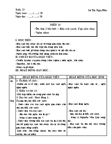 Giáo án môn Âm Nhạc Lớp 1 - Tiết 22: Ôn tập bài hát Tập tầm vông, Bầu trời xanh - Lê Thị Ngọc Hân