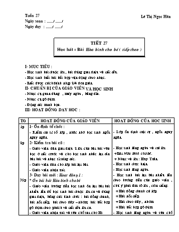 Giáo án môn Âm Nhạc Lớp 1 - Tiết 25: Học hát bài hát Hòa bình cho bé (Tiếp) - Lê Thị Ngọc Hân