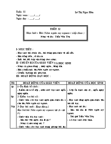 Giáo án môn Âm Nhạc Lớp 1 - Tiết 32: Học bài hát Năm ngón tay ngoan - Lê Thị Ngọc Hân