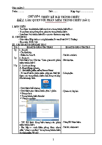 Giáo án môn Tin học 3 - Chủ đề 4: Thiết kế bản trình chiếu - Bài 1: Làm quen với phần mềm trình chiếu