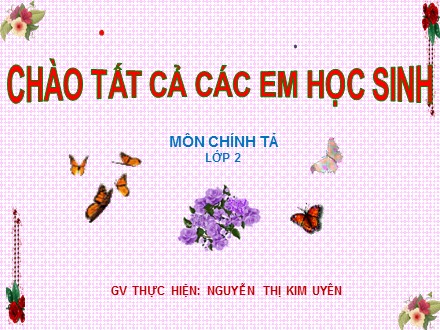 Bài giảng Chính tả Lớp 2 - Tập chép: Gà “tỉ tê” với gà - Nguyễn Thị Kim Uyên