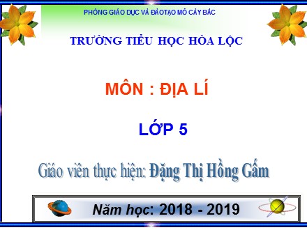 Bài giảng Địa Lí 5 - Bài 9: Châu Á - Đặng Thị Hồng Gấm