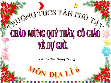 Bài giảng Địa lý 6 - Bài 14: Địa hình bề mặt Trái Đất (tiếp theo) - Lê Thị Hồng Trang