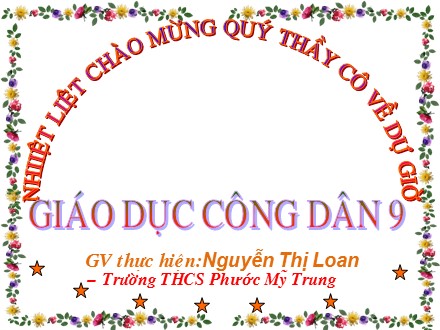 Bài giảng GDCD 9 - Bài 9: Làm việc có năng suất, chất lượng, hiệu quả