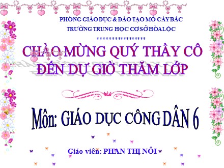 Bài giảng môn Giáo dục công dân 6 - Bài 15: Quyền và nghĩa vụ học tập (tiết 2) - Phan Thị Nôi