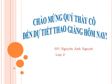 Bài giảng môn Tiếng Việt lớp 2 - Bài: Làm việc thật là vui - Nguyễn Ánh Nguyệt