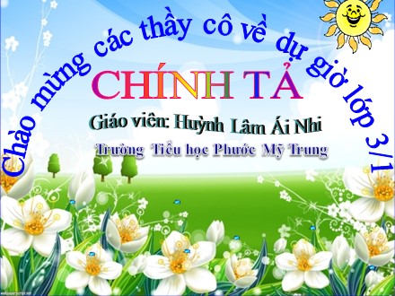 Bài giảng môn Tiếng việt Lớp 3 - Bài 39: Nghe - Viết: Đối đáp với vua - Huỳnh Lâm Ái Nhi