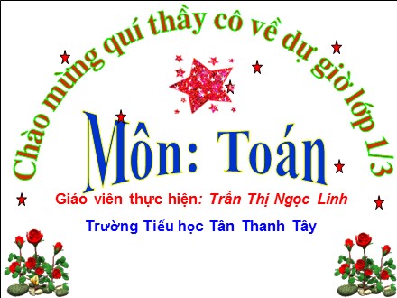 Bài giảng môn Toán Lớp 1 - Bài 59: Cộng, trừ các số tròn chục - Trần Thị Ngọc Linh