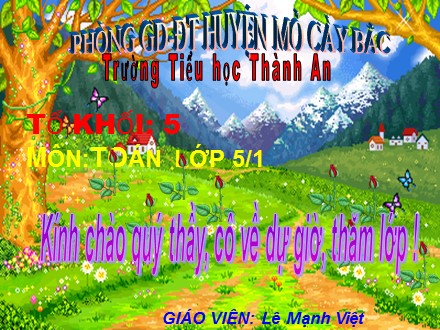 Bài giảng môn Toán Lớp 5 - Bài: Cộng hai số thập phân - Lê Mạnh Việt