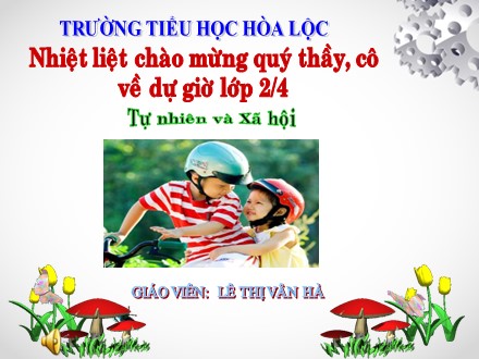 Bài giảng môn Tự nhiên xã hội Lớp 2 - Bài 9: An toàn khi đi các phương tiện giao thông - Lê Thị Vân Hà