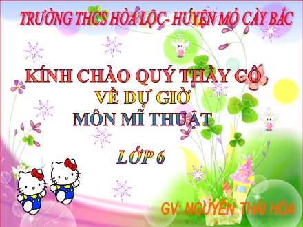 Bài giảng Mỹ thuật lớp 6 - Bài 26: Vẽ trang trí Kẻ chữ in hoa nét thanh nét đậm - Nguyễn Thái Hòa