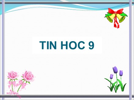 Bài giảng Tin học 9 - Bài 11: Thêm hình ảnh vào trang chiếu