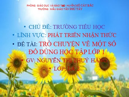 Giáo án mầm non lớp lá - Chủ đề: Trường tiểu học, Đề tài: Trò chuyện về một số đồ dùng học tập lớp 1