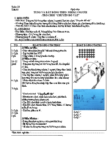 Giáo án môn Thể dục Lớp 3 - Tiết 65: Tung và bắt bóng theo nhóm 3 người - Trò chơi chuyển đồ vật