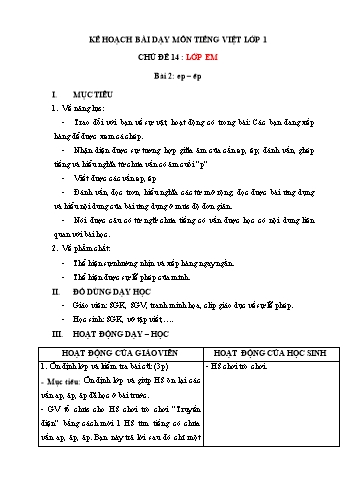 Kế hoạch bài dạy môn Tiếng việt Lớp 1 - Chủ đề 14 : Lớp em, Bài 2: Ep – êp