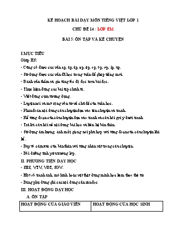 Kế hoạch bài dạy môn Tiếng việt Lớp 1 - Chủ đề 14 : Lớp em, Bài 5: Ôn tập và kể chuyện