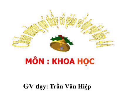 Bài giảng Khoa học Lớp 4 - Tiết 14: Một số bệnh lây qua đường tiêu hoá - Trần Văn Hiệp