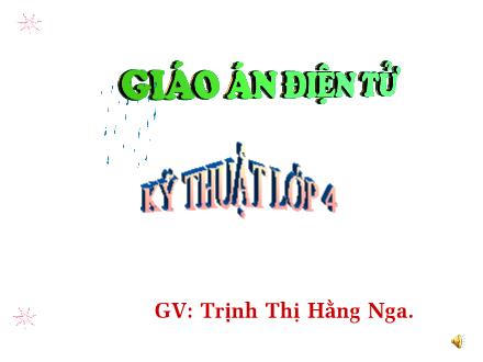 Bài giảng Kĩ thuật Lớp 4 - Tiết 31: Lắp ô tô tải - Trịnh Thị Hằng Nga