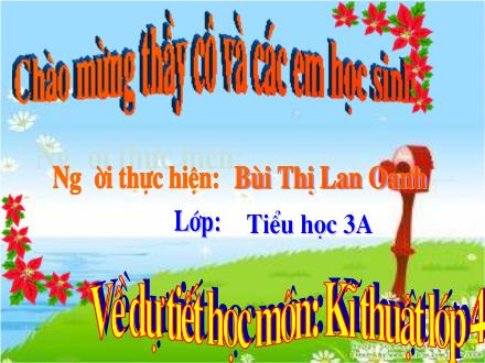 Bài giảng Kĩ thuật Lớp 4 - Tiết 8: Khâu đột thưa - Bùi Thị Lan Oanh