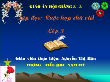 Bài giảng Tập đọc Lớp 3 - Tiết 14: Cuộc họp chữ viết - Nguyễn Thị Hậu