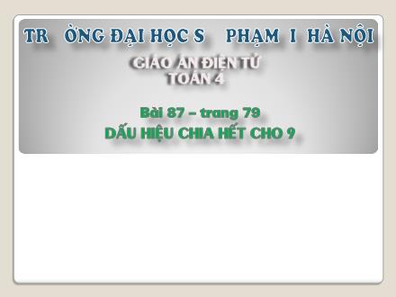 Bài giảng Toán Lớp 4 - Bài 87: Dấu hiệu chia hết cho 9