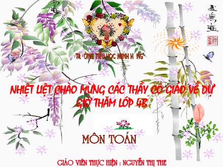 Bài giảng Toán Lớp 4 - Tiết 33: Tính chất giao hoán của phép cộng - Nguyễn Thị The