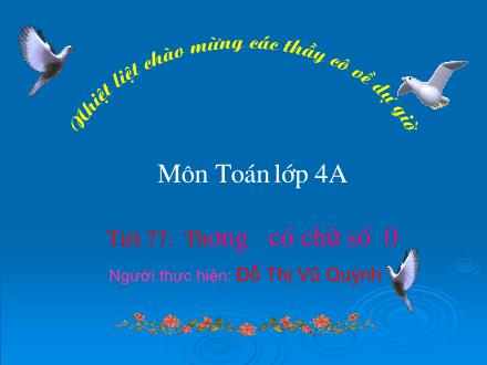 Bài giảng Toán Lớp 4 - Tiết 77: Thương có chữ số 0 - Đỗ Thị Vũ Quỳnh