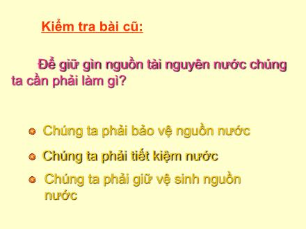 Bài giảng Khoa học Khối 4 - Bài 29: Tiết kiệm nước