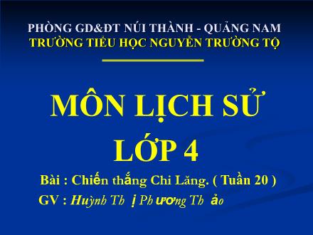 Bài giảng Lịch sử Lớp 4 - Tiết 20: Chiến thắng Chi Lăng - Huỳnh Thị Phương Thảo