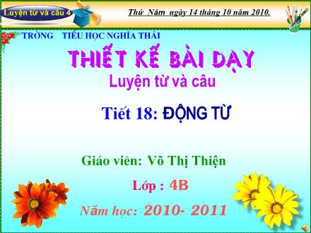 Bài giảng Luyện từ và câu Lớp 4 - Tiết 18: Động từ - Võ Thị Thiện