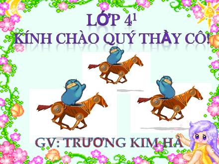 Bài giảng Luyện từ và câu Lớp 4 - Tiết 23: Mở rộng vốn từ Ý chí - Nghị lực - Trương Kim Hà