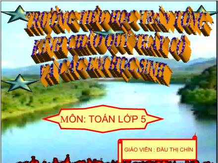 Bài giảng Toán Lớp 5 - Tiết 56: Nhân một số thập phân với 10, 100, 1000,… - Đầu Thị Chín