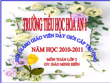 Bài giảng Toán Lớp 5 - Tiết 65: Chia một số thập phân cho 10, 100, 1000,..