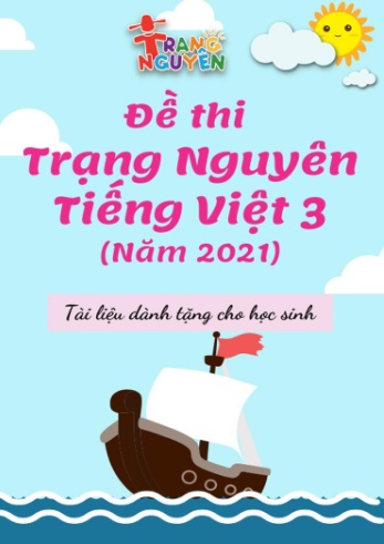 Đề thi Trạng nguyên Tiếng Việt Lớp 3 năm 2021