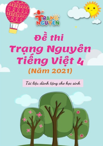 Đề thi Trạng nguyên Tiếng Việt Lớp 4 năm 2021