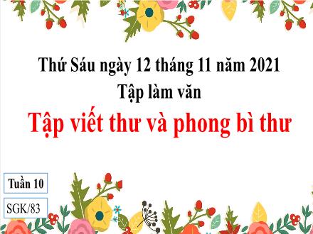 Bài giảng Tập làm văn Lớp 3 - Tập viết thư và phong bì thư