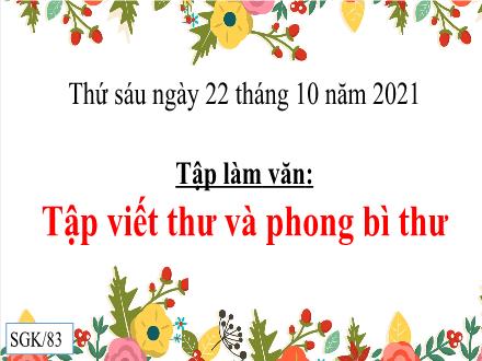 Bài giảng Tập làm văn Lớp 3 - Tuần 10: Tập viết thư và phong bì thư