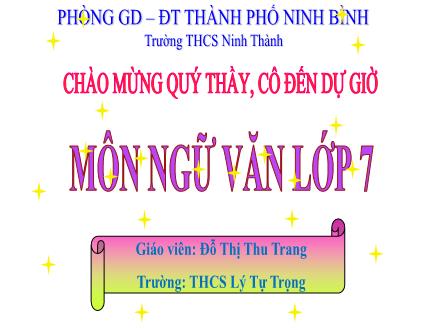 Bài giảng Ngữ văn 7 - Tiết 18, Bài 2: Trở gió - Đỗ Thị Thu Trang