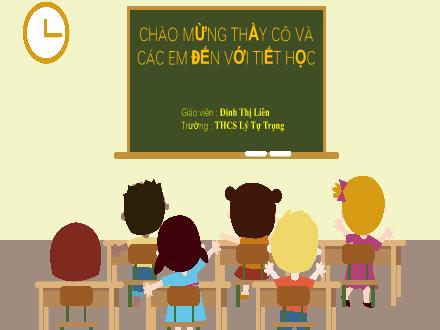 Bài giảng Toán học 6 - Phép cộng, phép trừ các số tự nhiên - Đinh Thị Liên