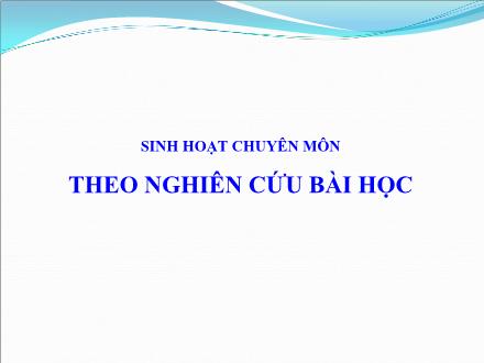Sinh hoạt chuyên môn theo nghiên cứu bài học