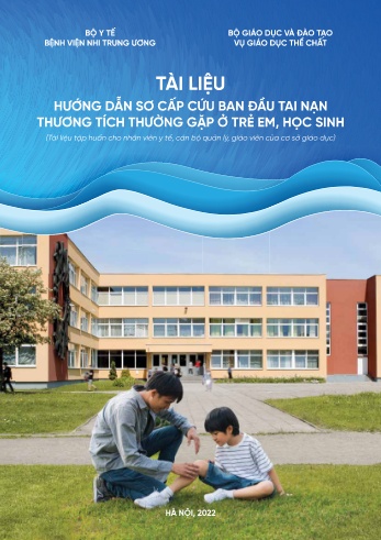 Tài liệu hướng dẫn sơ cấp cứu ban đầu tai nạn thương tích thường gặp ở trẻ em, học sinh