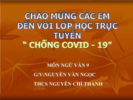 Bài giảng môn Ngữ văn Lớp 9 - Tiết 3: Các phương châm hội thoại - Nguyễn Văn Ngọc